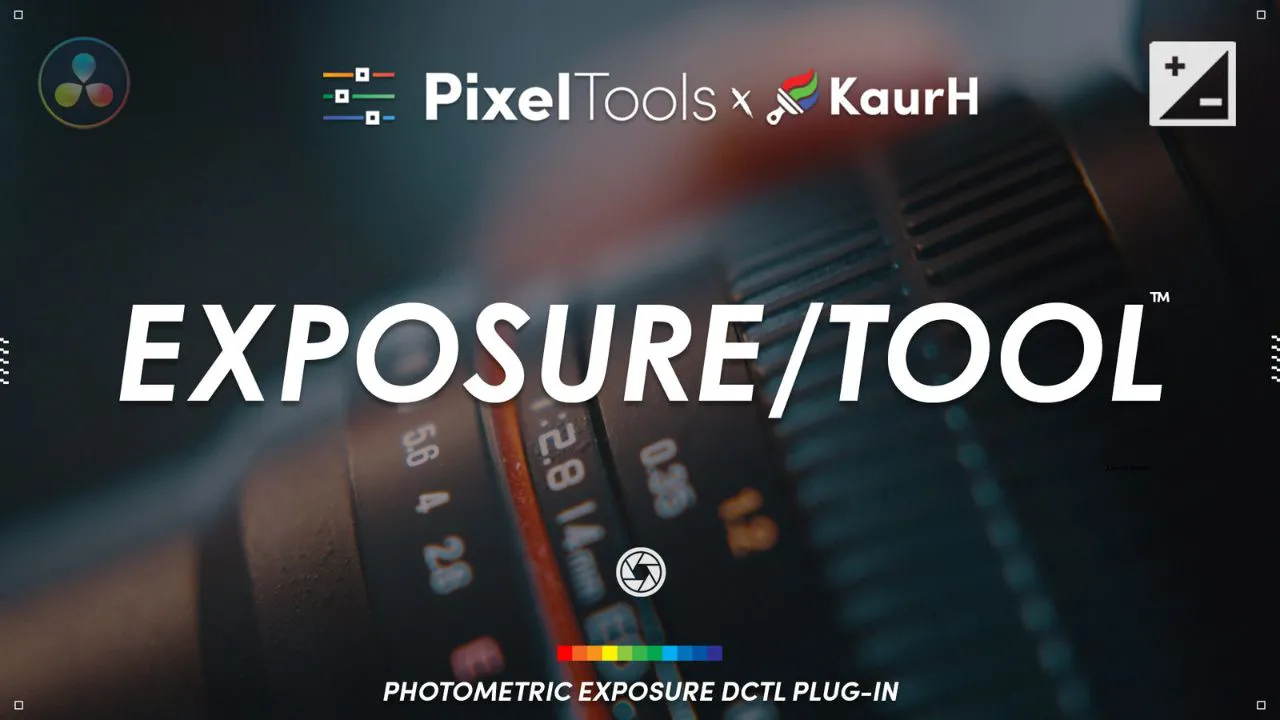 达芬奇插件-精确曝光控制插件 PixelTools – Exposure/Tool™ DCTL