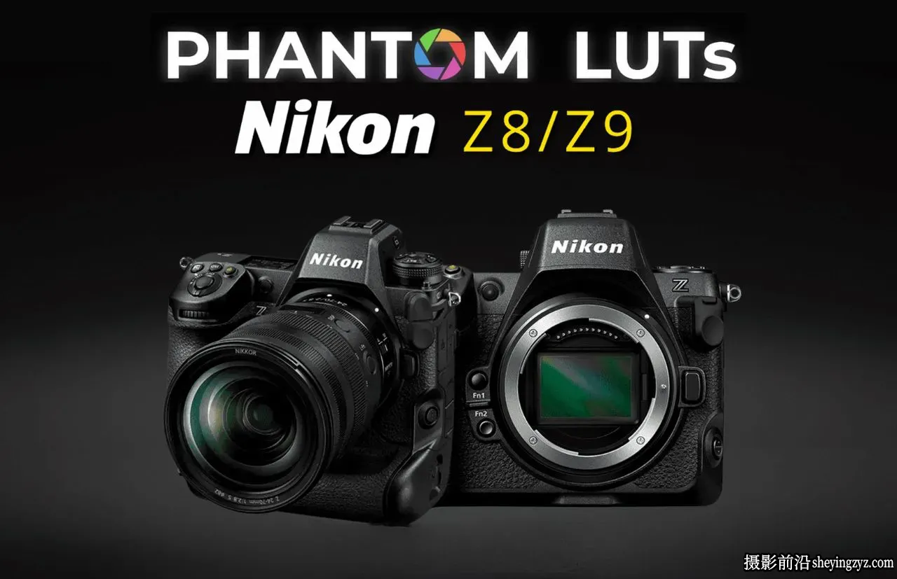 Nikon Z8 &amp; Z9 尼康 Z8 &amp; Z9 转阿莱电影机色彩风格LUT调色预设