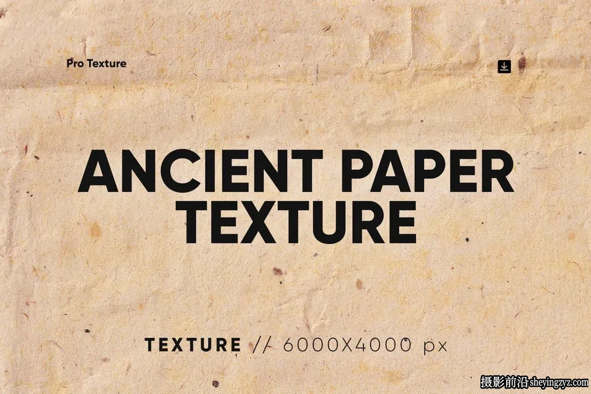 10张古代免费牛皮纸怀旧纸张高清纹理素材 6000x4000