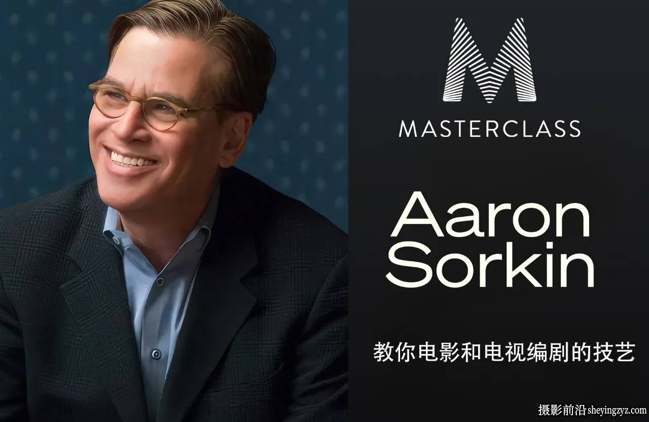 Aaron Sorkin - 电影和电视编剧与写作的艺术完整课程-独家精翻中英字幕