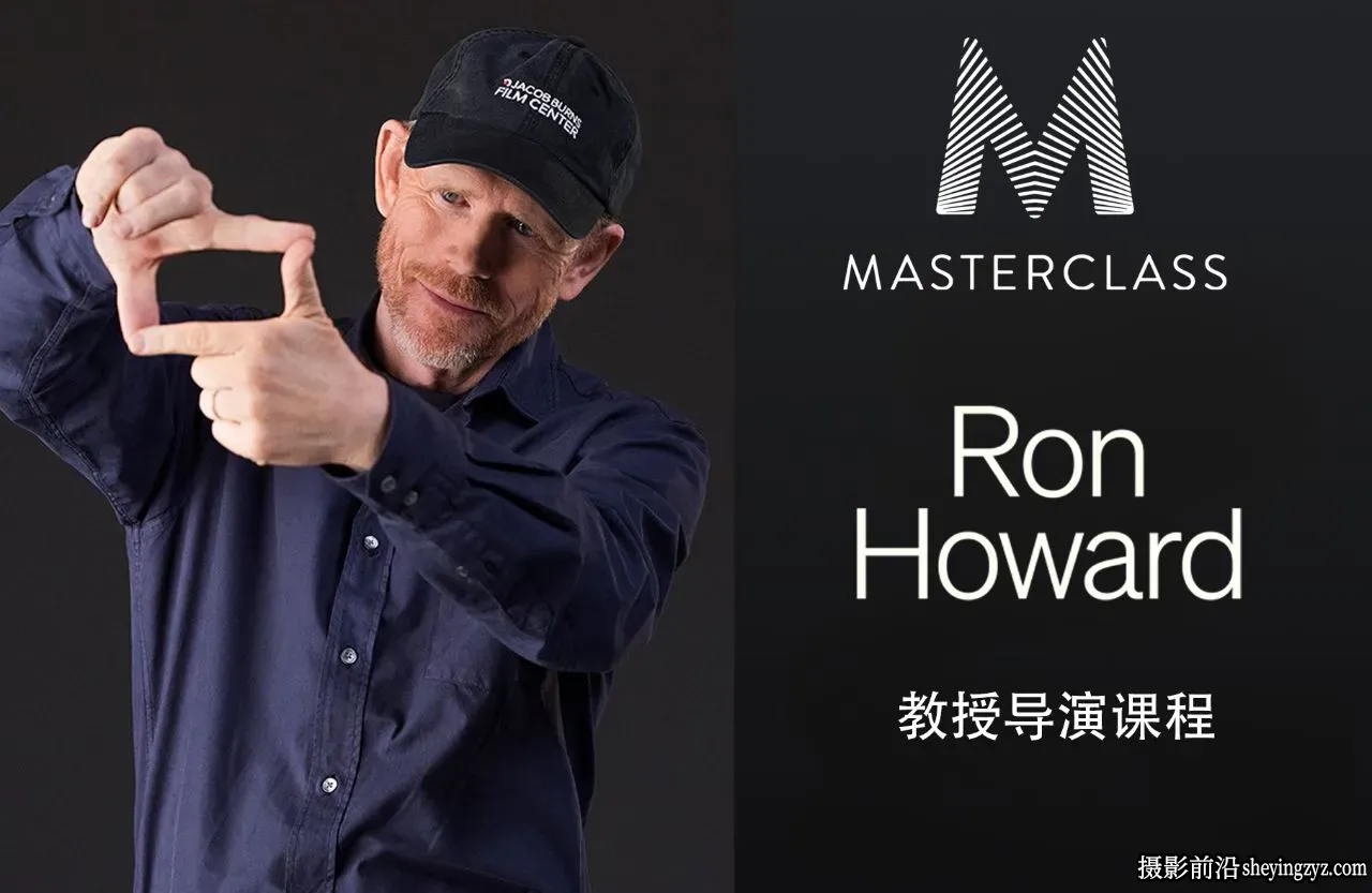 奥斯卡罗恩·霍华德(Ron Howard)导演课程完整版-独家精翻中英字幕