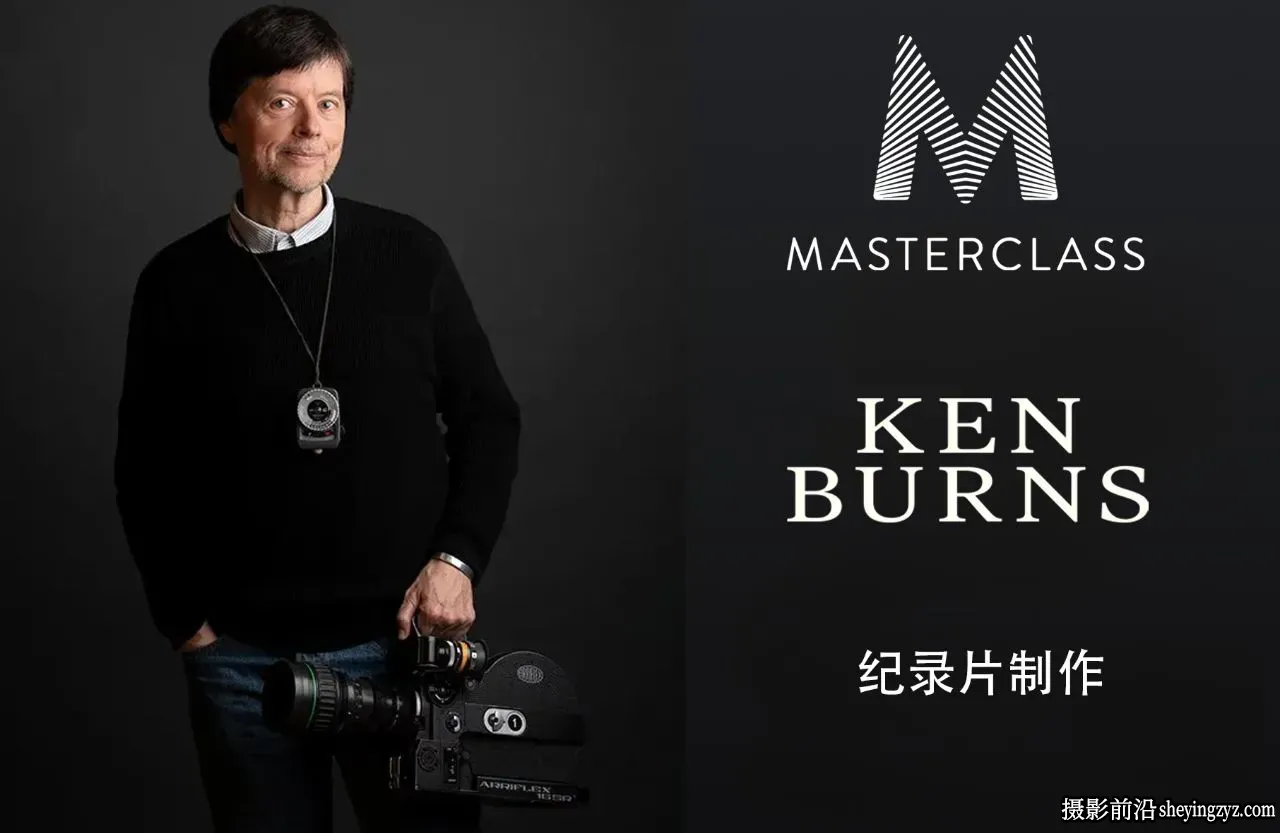 五次艾美奖得主Ken Burns叙事纪录片拍摄制作完整教程-独家精翻中英字幕