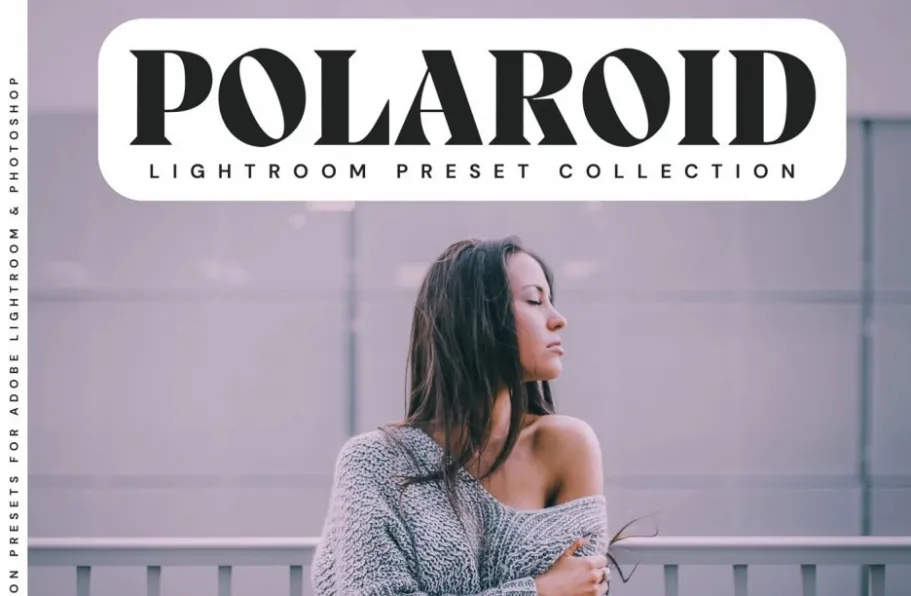 10种经典宝丽来电影胶片LR预设LOUMARKS Polaroid Lightroom Presets