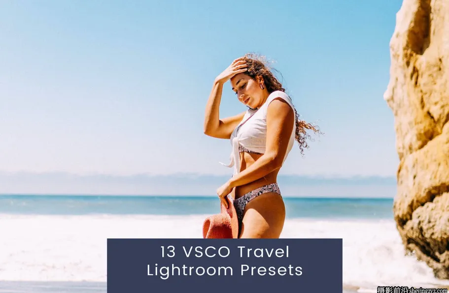 13种VSCO电影胶片旅拍Llr预设 VSCO Travel Lightroom Presets