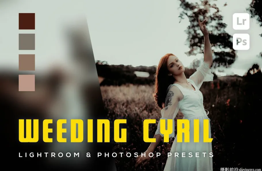 免费复古电影LR预设 Weeding Cyril Lightroom Presets