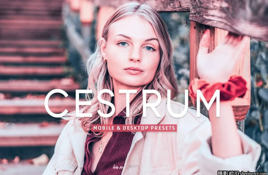 免费LR预设-梦幻暖调复古人像LR预设 Cestrum Pro Lightroo Presets