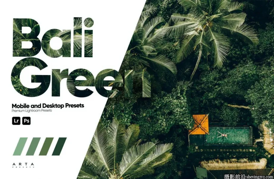 巴厘岛森系电影风光LR预设 ARTA - Bali Green Lightroom Presets
