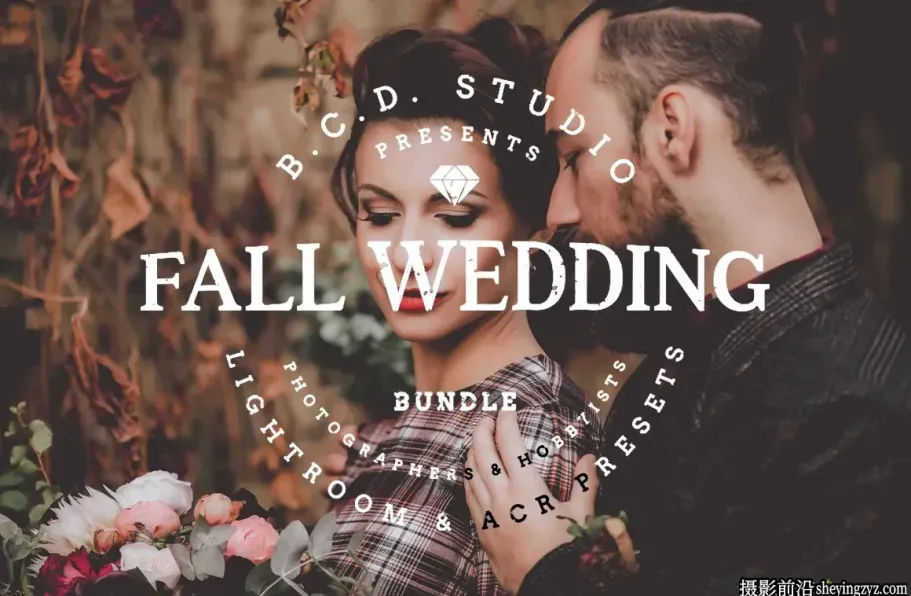 秋季电影婚礼人像调色Lightroom预设 30 Fall Wedding LR PS Presets