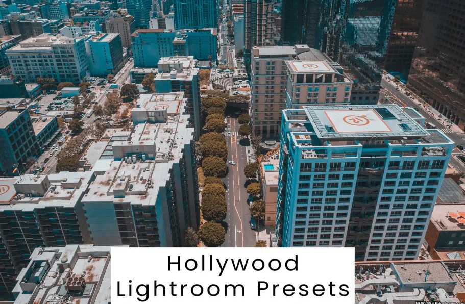 好莱城市电影风光LR预设ACR调色预设 Hollywood Lightroom Presets