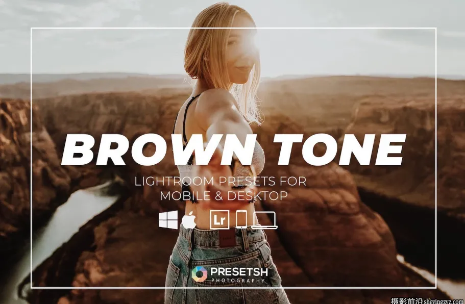 温暖旅拍电影风光人像Lightroom预设 Brown Tone Lightroom Presets
