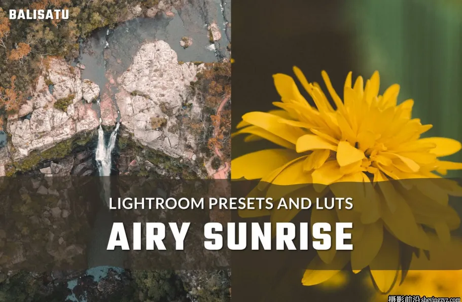 电影风光摄影后期调色LR预设及LUT预设 Airy Sunrise LR Presets