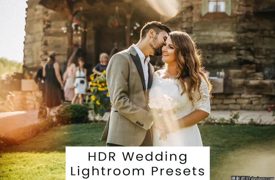 10种HDR婚礼人像调色Lightroom预设 HDR Wedding Lightroom Presets
