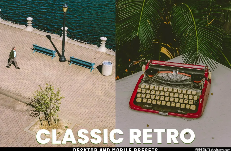 复古电影胶片Lr预设及手机lr预设 Classic Retro-Lightroom Presets