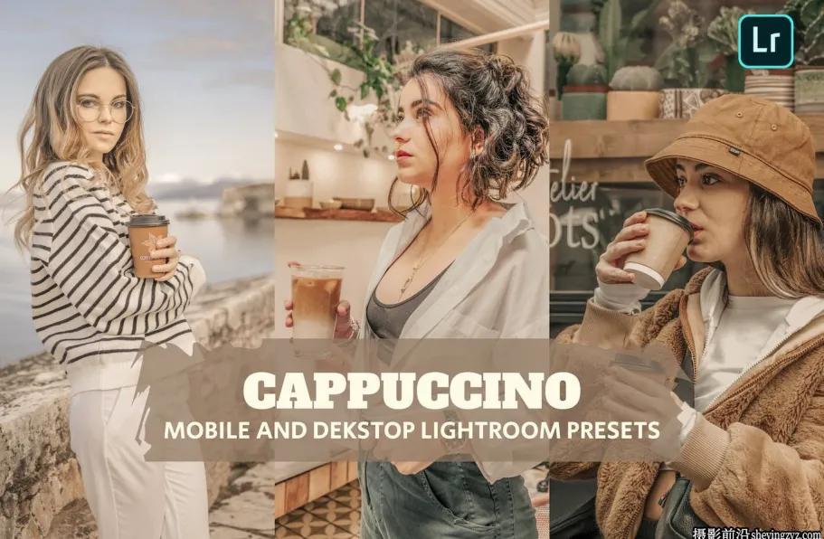 咖啡色胶片人像lr预设及手机lr预设 Cappuccino Lightroom Presets