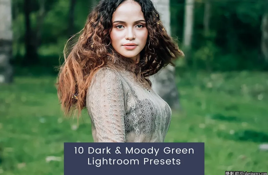 10种情绪电影人像Lightroom预设 Dark Moody Green Lightroom Presets