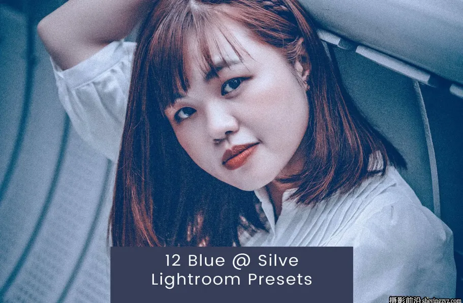 12种蓝调电影人像免费Lightroom预设 Blue @ Silve Lightroom Presets