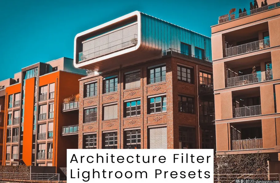 城市建筑风光摄影后期调色lr预设Architecture Filter Lightroom Presets
