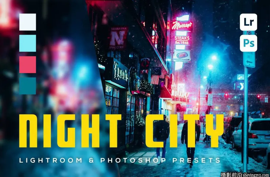 城市夜景霓虹风光Lightroom预设及photoshop调色预设