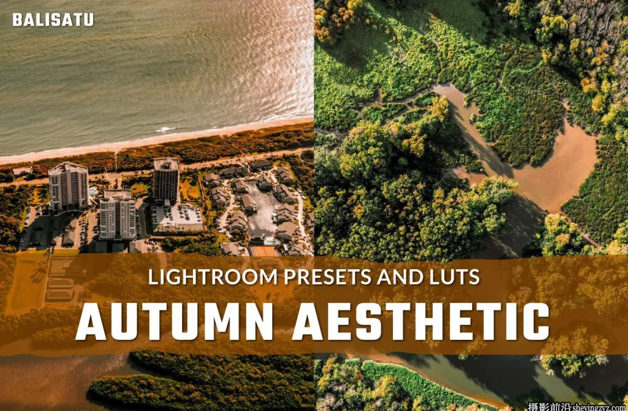 秋季旅拍风光LR预设LUT预设 Autumn Aesthetic LUTs and Presets