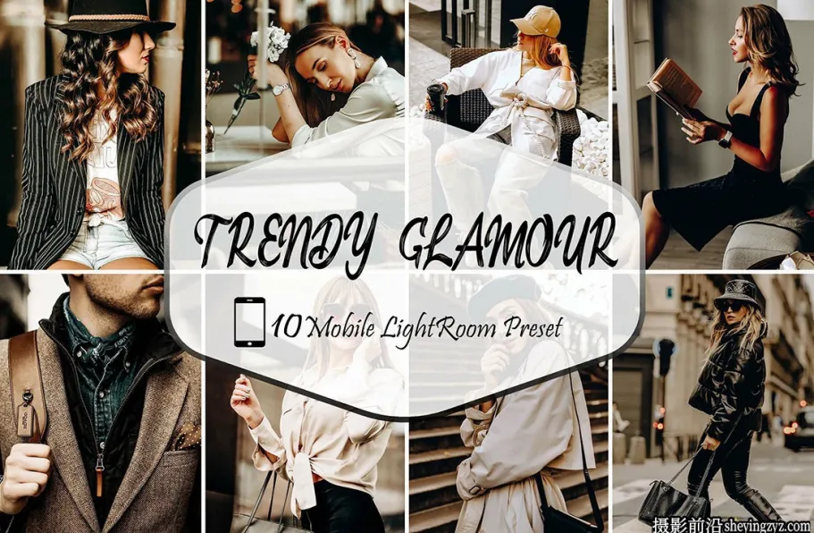 时尚街拍人像LR预设手机LR预设 Trendy Glamour Lightroom Presets