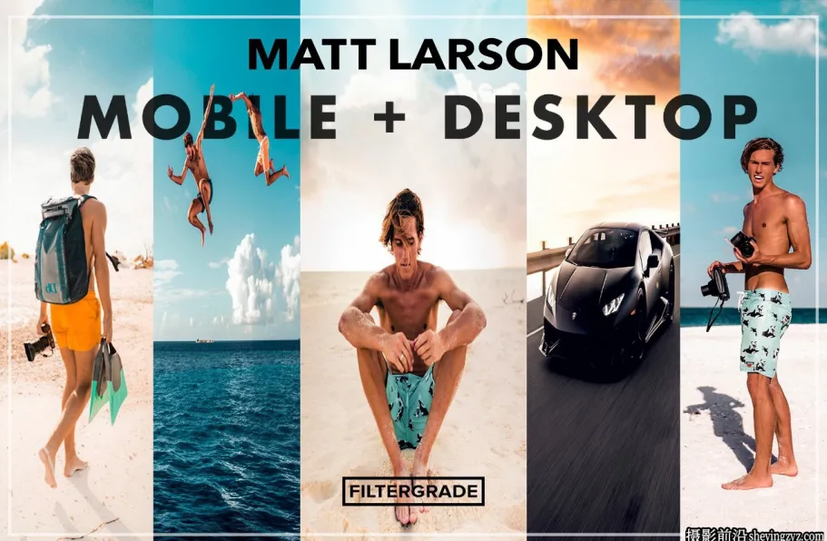 热带旅拍电影人像色彩LR预设 Matt Larson Lightroom Preset