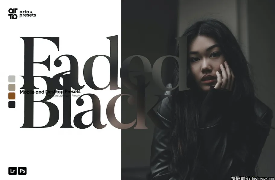 5种黑暗情绪电影人像Llr预设 ARTA - Faded Black Lightroom Presets
