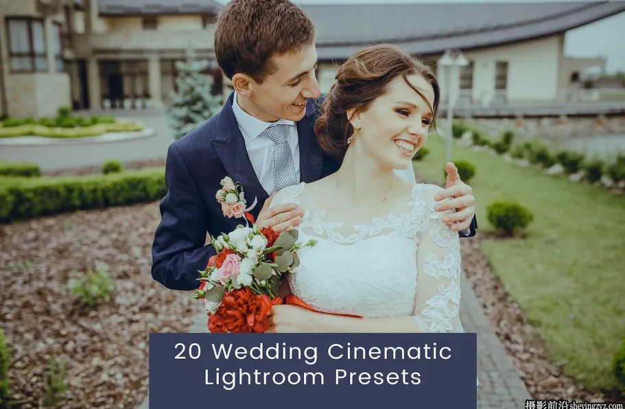 20种电影婚礼L预设及ACR预设 Wedding Cinematic Lightroom Presets