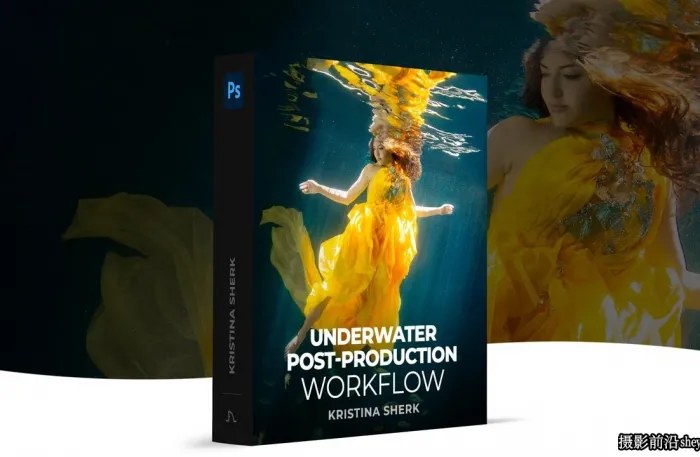摄影师 Kristina Sherk 水下图像后期修图技巧教程-中英...