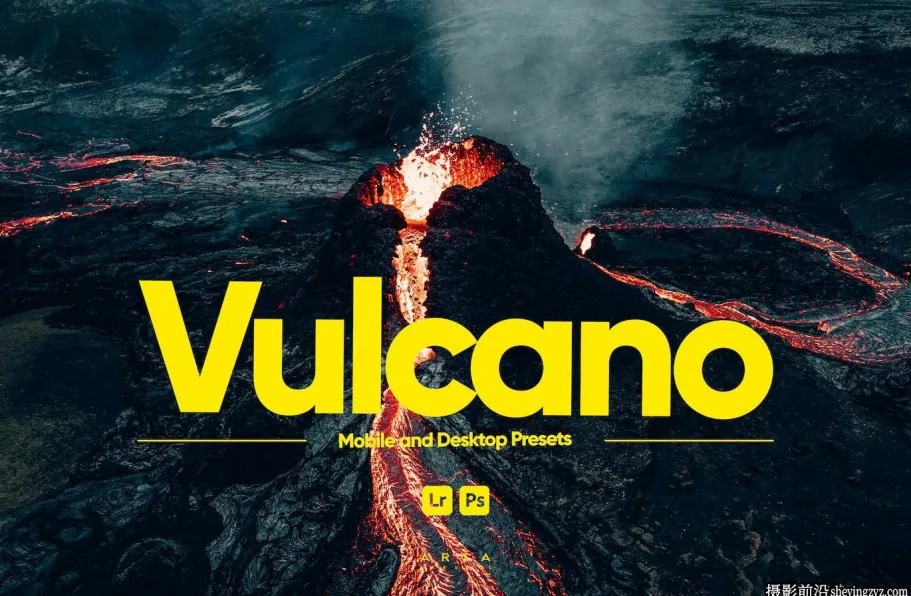 免费电影风光调色LR预设手机LR预设 ARTA Presets-Volcano Presets