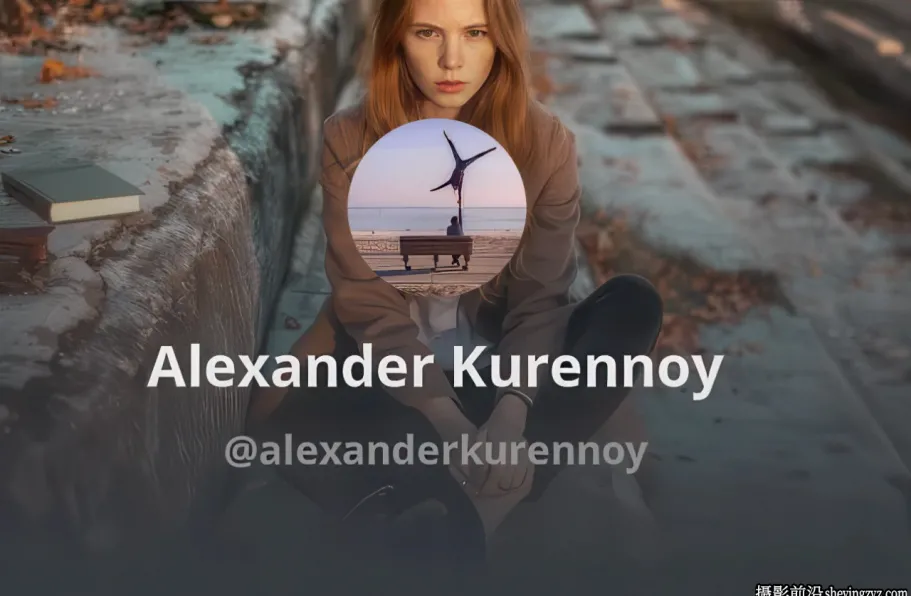 摄影师Alexander Kurennoy人像调色R预设 Presets for Lightroom