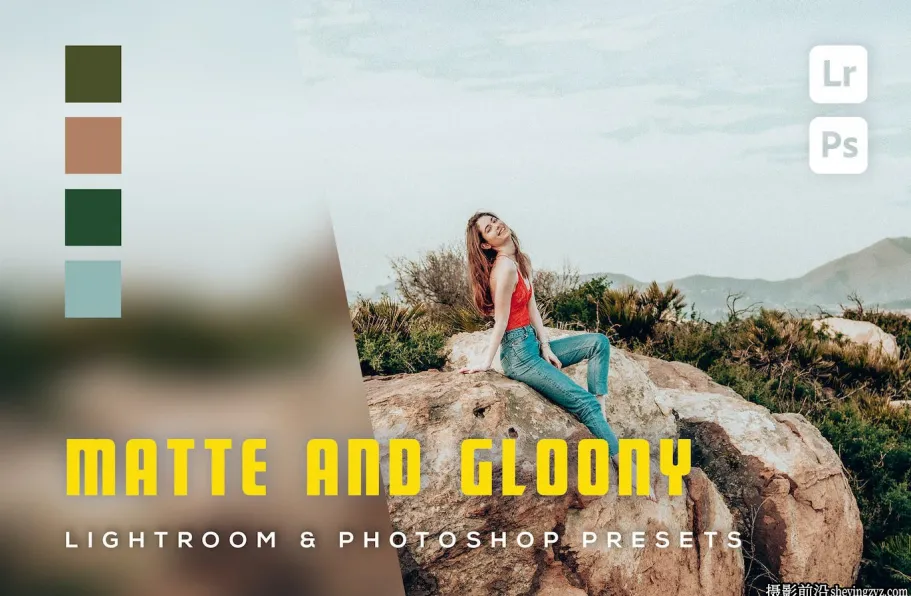 哑光电影人像Lr预设及手机lr预设  gloony Lightroom Presets