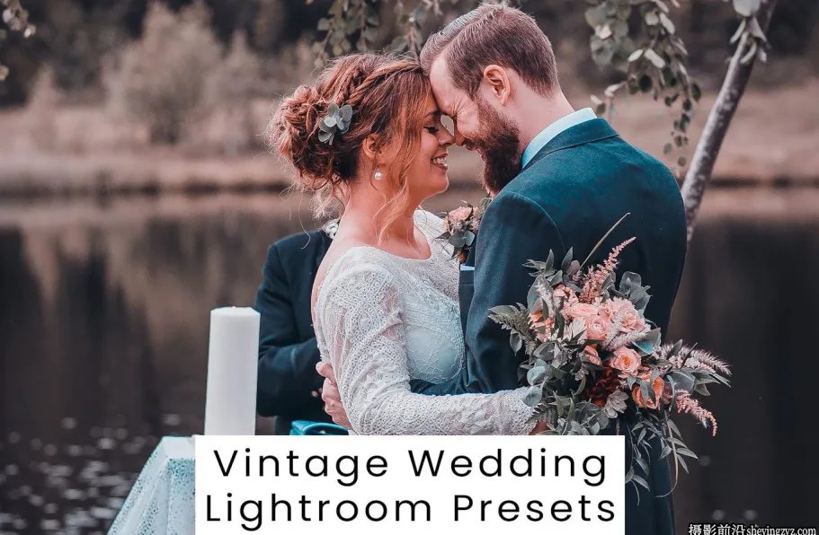 复古电影婚礼胶片人像LR预设 Vintage Wedding Lightroom Presets