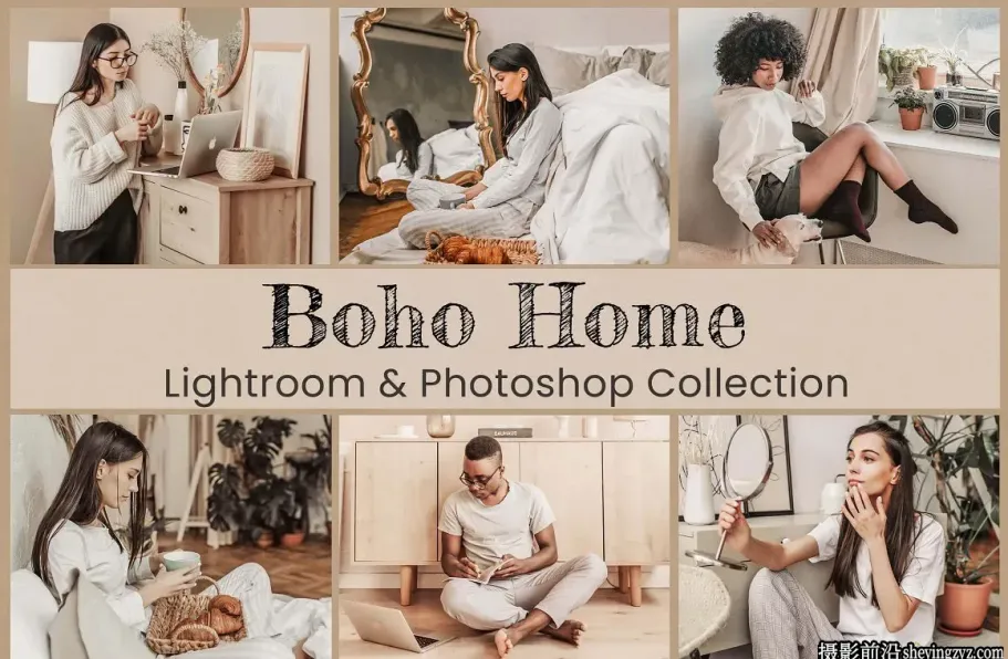 波西米亚风格温暖家庭人像LR预设LUT预设Boho Home Lightroom LUTs