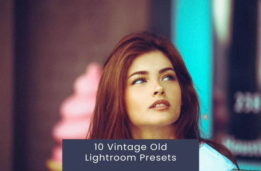 颗粒感复古胶片模拟lr预设ACR调色预设Vintage Lightroom Presets