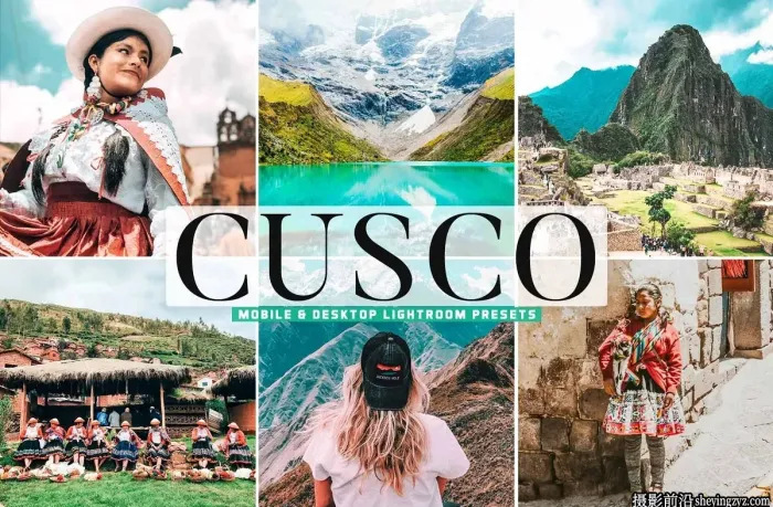 旅拍电影风光后期调色Lightroom预设 Cusco Lightroom Presets