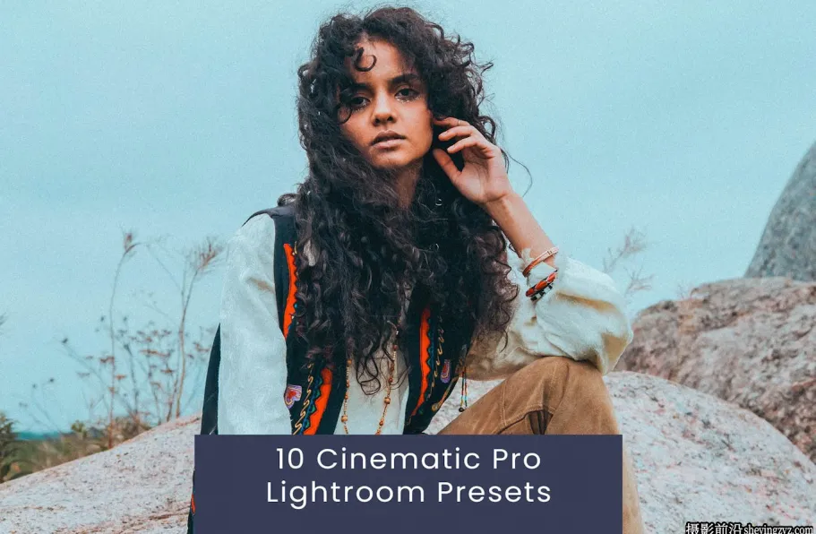 10种旅拍电影胶片人像lr预设 Cinematic Pro Lightroom Presets