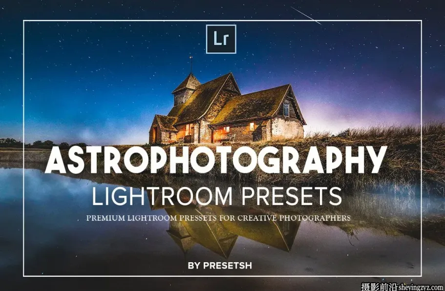 天文星空银河风光摄影LR预设 Astro Photography Lightroom Presets