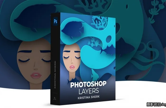 摄影师 Kristina Sherk 掌握精通Photoshop图层大师班教...