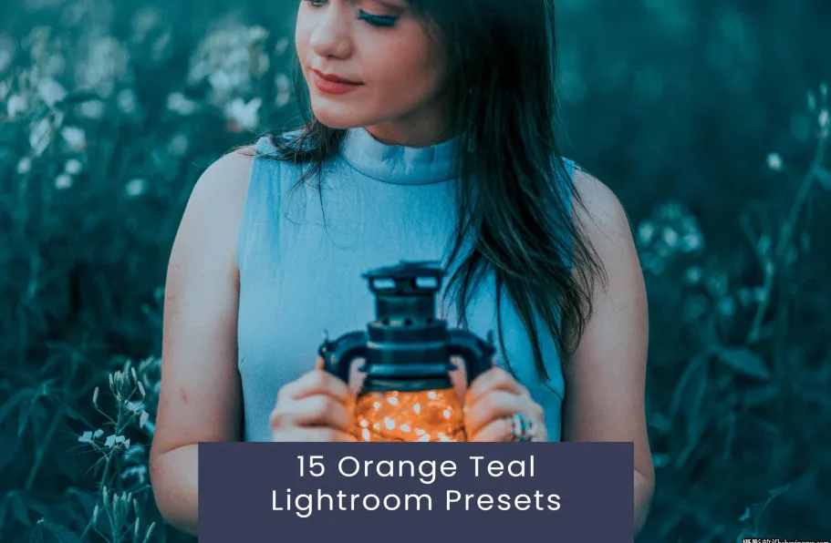 15种青橙色调电影色彩Lightroom预设 Orange Teal Lightroom Presets