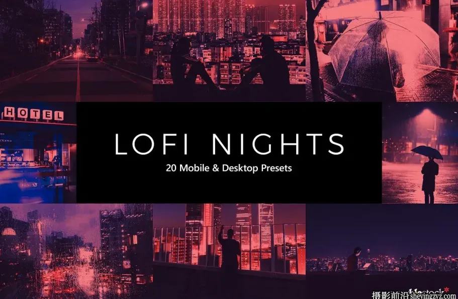 城市夜景风光调色LR预设及LUT预设20 LoFi Nights Lightroom  & LUTs