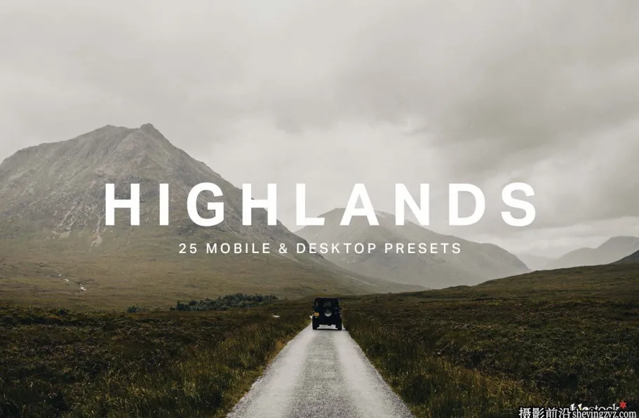 旅拍电影风光LR预设及无人机视频调色LUT预设 Highlands Lightroom
