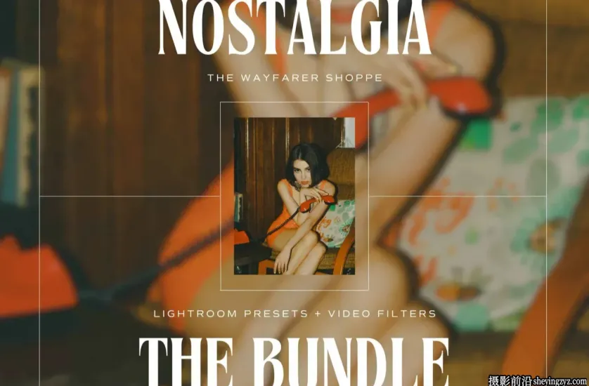 电影胶片模拟LR/LUT预设 The Wanderful Wayfairer-Nostalgia Presets