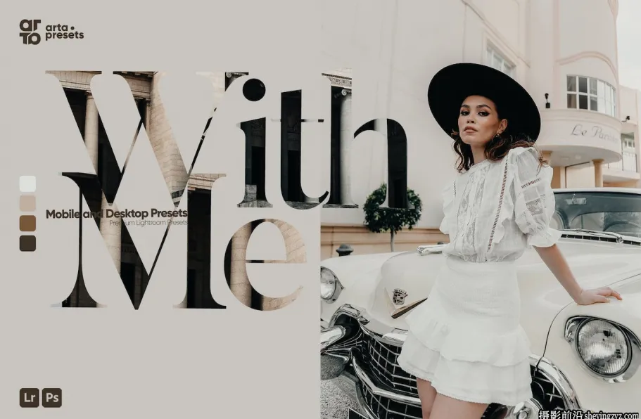 INS时尚风格Lr预设及手机lr预设 ARTA - With Me Lightroom Presets