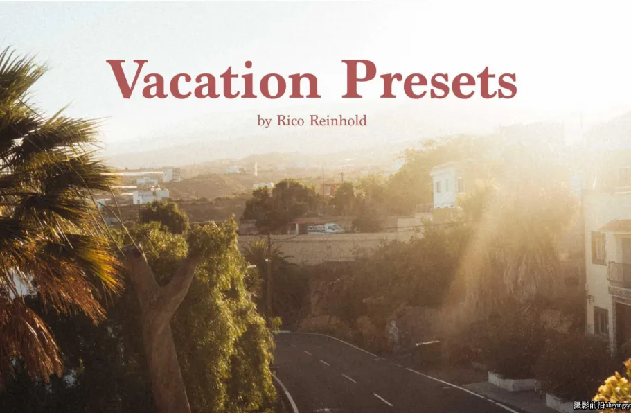 摄影师Rico Reinhold旅行LR预设 Rico Reinhold -Vacation Presets