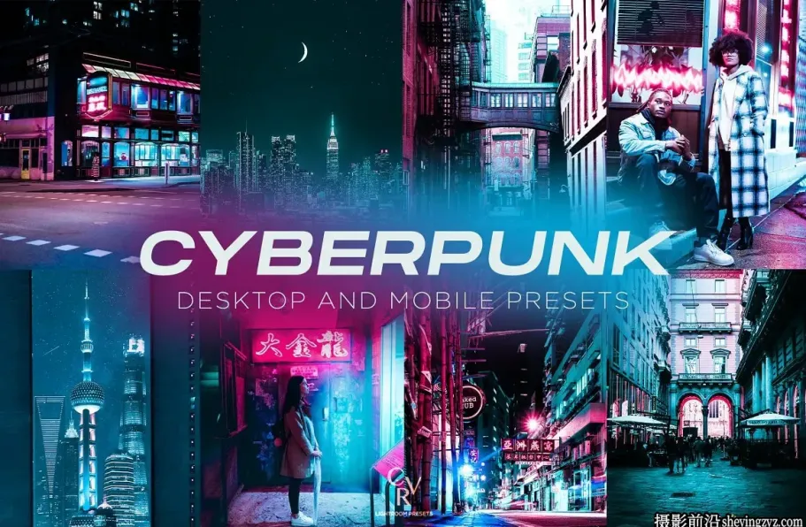 赛博朋克城市夜景调色LR预设手机滤镜 Cyberpunk Lightroom Presets