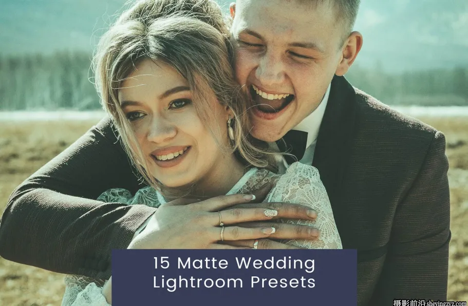 15款哑光电影胶片婚礼LR预设 Matte Wedding Lightroom Presets