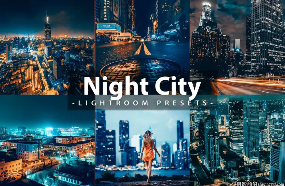 不夜城城市夜景风光人像调色LR预设 Night City Lightroom Presets