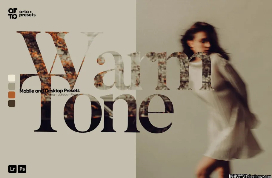 4种暖色调时尚胶片人像调色LR预设 ARTA – Warm Tone Presets