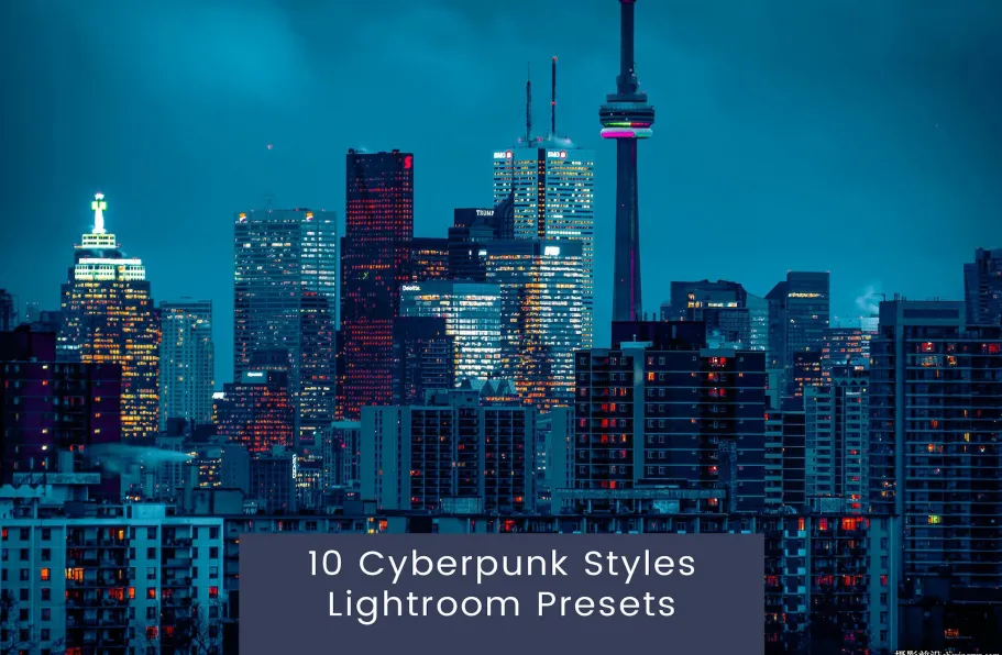 赛博朋克城市风光LR预设/PS预设 Cyberpunk Styles Lightroom Presets