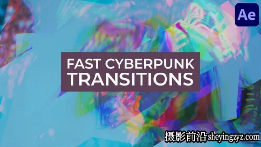 AE模板-赛博朋克色彩视频转场 Fast Cyberpunk Transitions